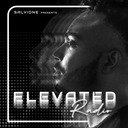 Salvione Welcomes a New Special Guest on July’s Episodes of ‘Elevated Radio’