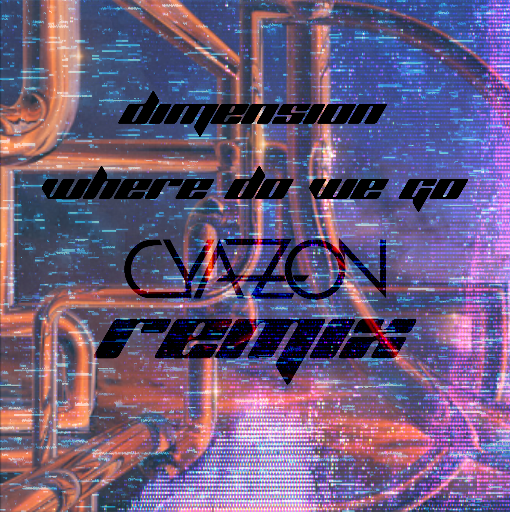 Cyazon Transforms Dimension’s ‘Where Do We Go’ in Dynamic New Remix