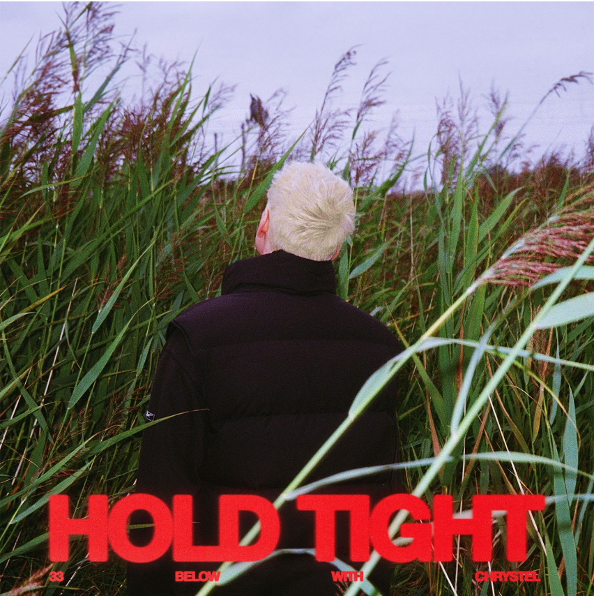 33 Below shares euphoric new single‘HOLD TIGHT’ from forthcoming EP PUSHER