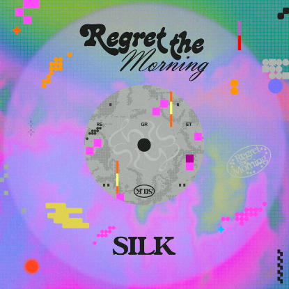 SILK releases hotly anticipated new EP Regret The Morning