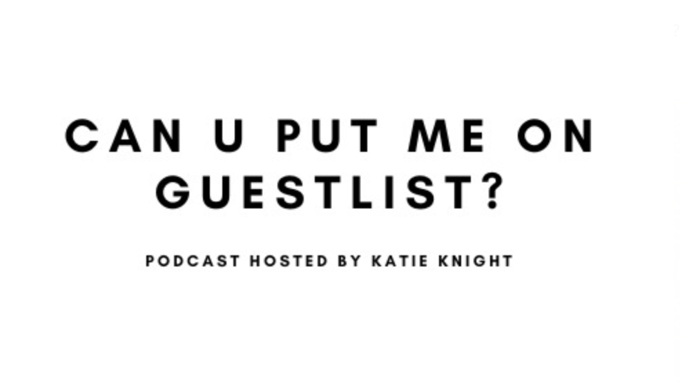 Electronic Music Authority Katie Knight Launches Season 6 of ‘Can U Put Me On Guestlist?’ Podcast