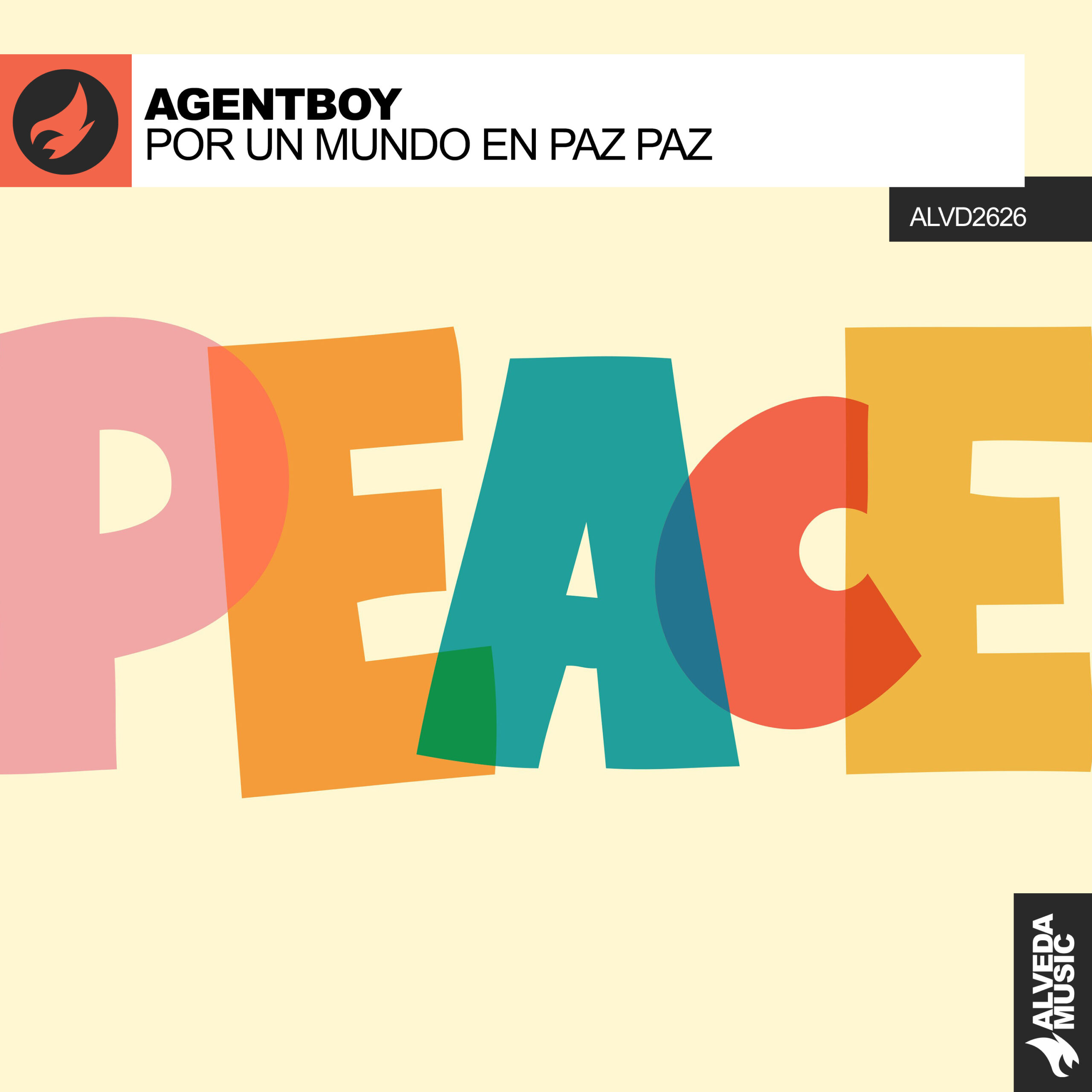 AGENTBOY and Alveda Music Present: ‘POR UN MUNDO EN PAZ PAZ’